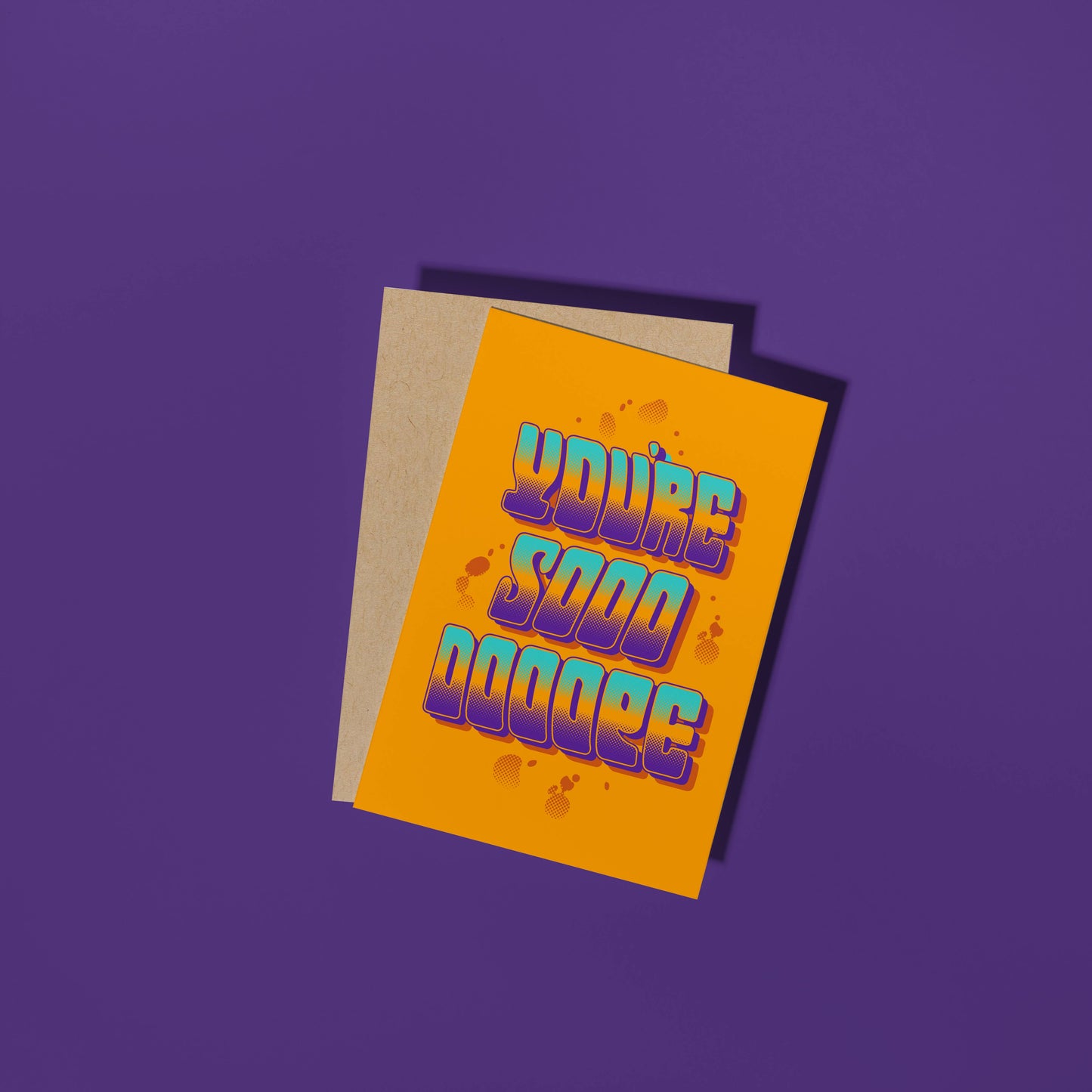 You're Sooo Dooope Card