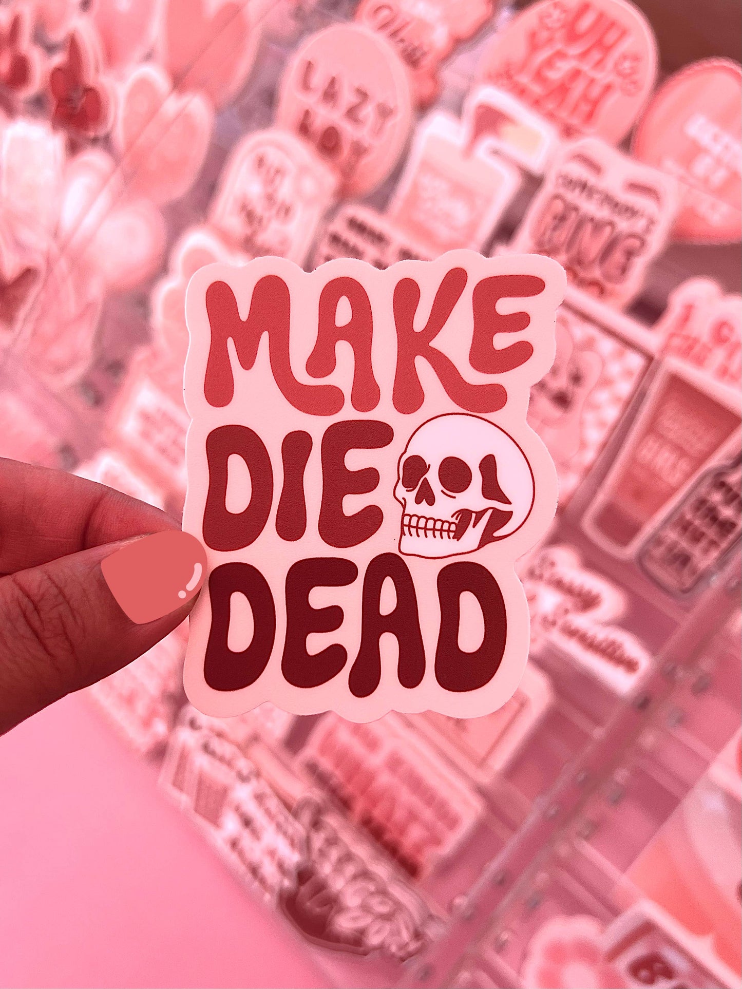 Make Die Dead Sticker/Magnet, 3x2.5"