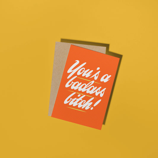 You's a Badass Bitch Card