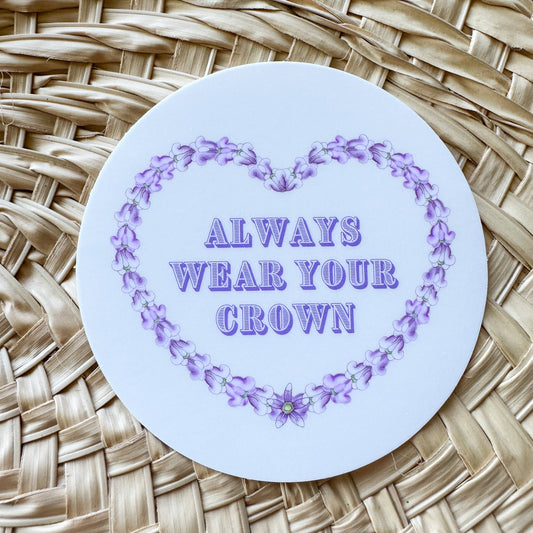 Wear Your Crown (Flower) - Medium Sticker